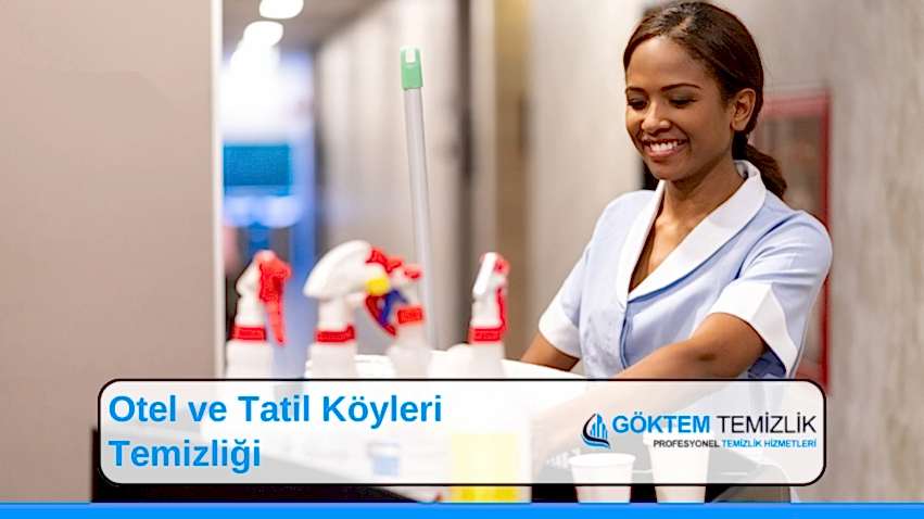 Otel ve Tatil Köyleri Temizliği